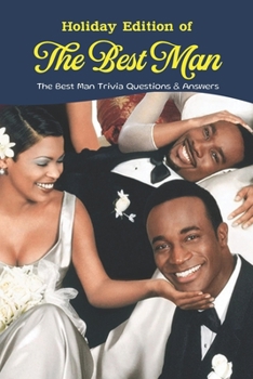 Paperback Holiday Edition of The Best Man: The Best Man Trivia Questions & Answers Book