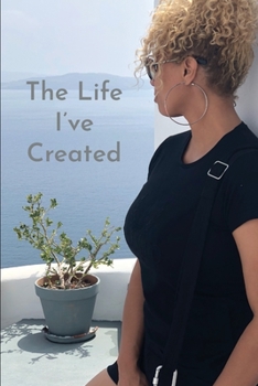 Paperback The Life I've Created Book