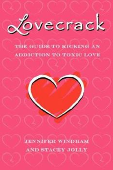 Paperback Lovecrack: The Guide to Kicking an Addiction Book