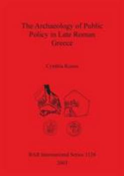 Paperback Archaeology of Public Policy in Late Roman Greece Book