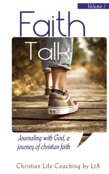 Faith Talk: Journaling With God: A Journey of Christian Faith.