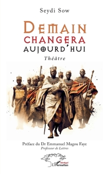 Paperback Demain changera aujourd'hui: Théâtre [French] Book