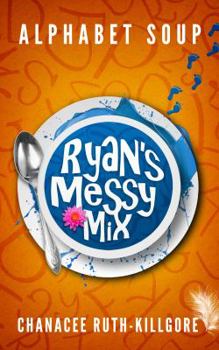 Paperback Alphabet Soup: Ryan's Messy Mix Book