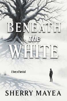 Paperback Beneath the White: A Story of Survival Book