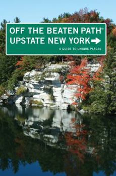 Paperback Upstate New York Off the Beaten Path(R): A Guide To Unique Places Book