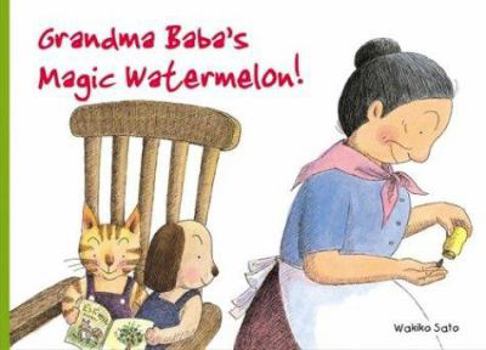 Hardcover Grandma Baba's Magic Watermelon!: Book Eight Book
