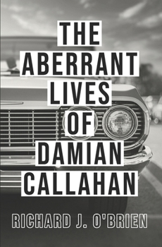 Paperback The Aberrant Lives of Damian Callahan Book