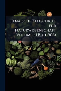 Paperback Jenaische Zeitschrift für Naturwissenschaft Volume 41.Bd. (1906) Book