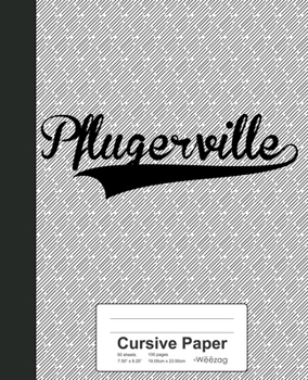 Paperback Cursive Paper: PFLUGERVILLE Notebook Book