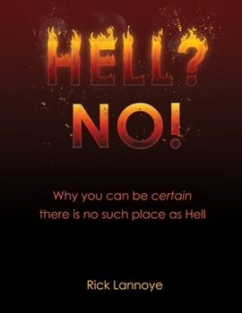 Paperback Hell? No!: Why You Can Be Certain There Is No Such Place As Hell Book