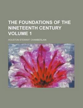 Paperback The Foundations of the Nineteenth Century Volume 1 Book