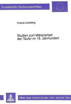 Paperback Studien Zum Maertyrerlied Der Taeufer Im 16. Jahrhundert [German] Book