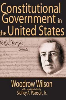 Constitutional Government in the United States (Library of Liberal Thought)