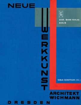 Architekt H. Wichmann: Mit Einer Einleitung Von Hellmuth Allwill Fritzsche (), Einem Vorwort Zur Neuausgabe Von Hans-Georg Lippert Und Einer Verortung Von Wichmanns Gesamtwerk Von Tanja Scheffler
