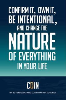 Paperback Confirm It, Own It, Be Intentional and Change the Nature of Everything in Your Life Book