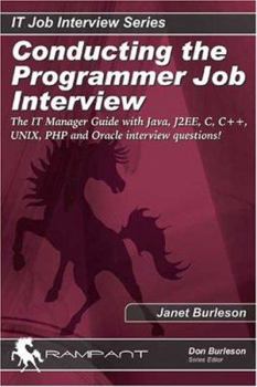 Paperback Conducting the Programmer Job Interview: The It Manager Guide with Java, J2ee, C, C++, Unix, PHP and Oracle Interview Questions! Book