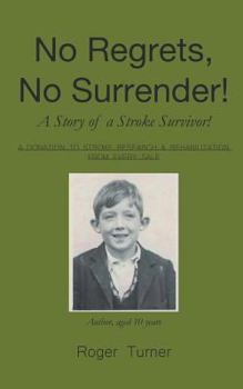 Paperback No Regrets, No Surrender! A Story of a Stroke Survivor! Book