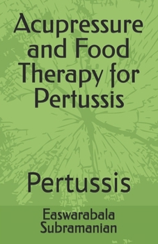 Paperback Acupressure and Food Therapy for Pertussis: Pertussis Book