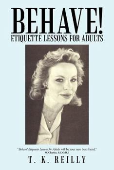 Paperback Behave!: Etiquette Lessons for Adults Book