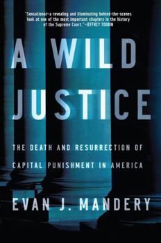 Paperback A Wild Justice: The Death and Resurrection of Capital Punishment in America Book