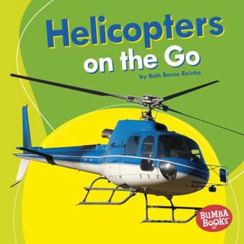 Helicopters on the Go - Book  of the Machines That Go