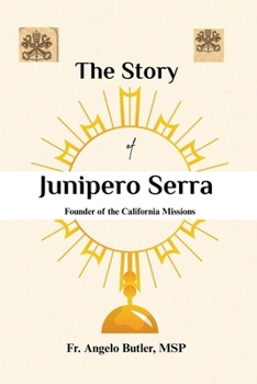 Paperback The Story of Junípero Serra Book