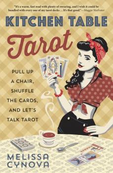 Paperback Kitchen Table Tarot: Pull Up a Chair, Shuffle the Cards, and Let's Talk Tarot Book