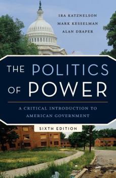 Paperback The Politics of Power: A Critical Introduction to American Government Book