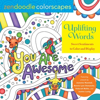 Paperback Zendoodle Colorscapes: Uplifting Words: Sweet Sentiments to Color and Display Book