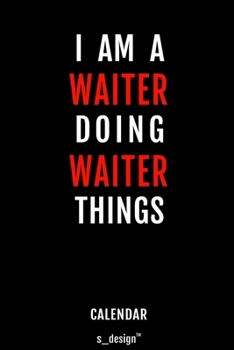 Calendar for Waiters / Waiter: Everlasting Calendar / Diary / Journal (365 Days / 3 Days per Page) for notes, journal writing, event planner, quotes & personal memories