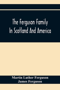 Paperback The Ferguson Family In Scotland And America Book