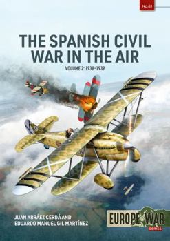 Paperback Spanish Civil War in the Air Volume 2: 1938-1939 Book