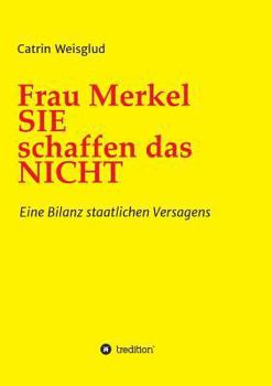 Paperback Frau Merkel SIE schaffen das NICHT [German] Book