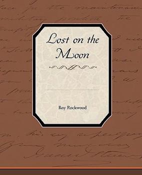 Lost on the Moon; or, In Quest of the Field of Diamonds