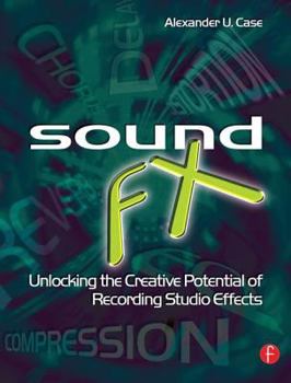 Paperback Sound FX: Unlocking the Creative Potential of Recording Studio Effects Book