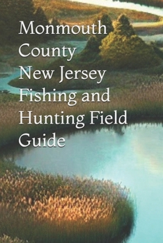 Paperback Monmouth County New Jersey Fishing and Hunting Field Guide Book