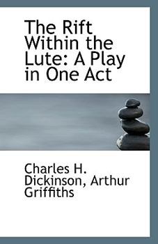 The Rift Within the Lute : A Play in One Act
