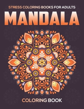 Paperback Stress Coloring Books For Adults: Mandala Coloring Book: Relaxation Mandala Designs Book