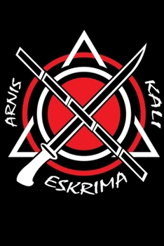 Paperback Filippino Martial Arts - Arnis Kali Eskrima: The notebook Book