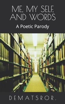 Paperback Me, My Self, and Words: A Poetic Parody Book