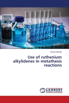 Paperback Use of ruthenium alkylidenes in metathesis reactions Book