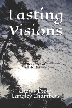 Paperback Lasting Visions: Book 2 of the All Her Visions series Book