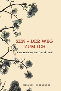Paperback Zen - der Weg zum Ich - Eine Anleitung zum Glücklichsein [German] Book