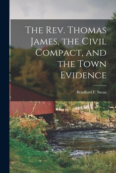 Paperback The Rev. Thomas James, the Civil Compact, and the Town Evidence Book