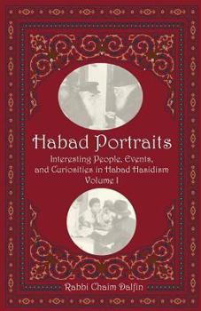 Paperback Habad Portraits: Interesting People, Events, and Curiosities in Habad Hasidism: Volume I Book