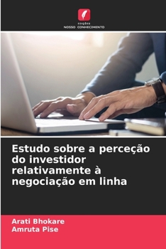 Paperback Estudo sobre a perceção do investidor relativamente à negociação em linha [Portuguese] Book