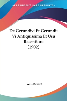 Paperback De Gerundivi Et Gerundii Vi Antiquissima Et Usu Recentiore (1902) [Latin] Book