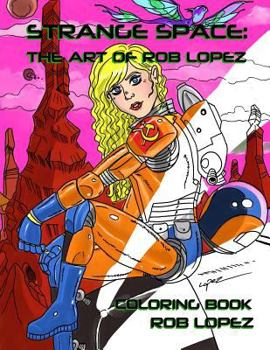 Paperback Strange Space: The Art of Rob Lopez Coloring Book