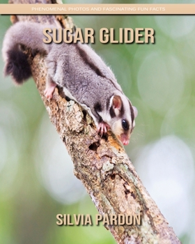 Paperback Sugar Glider: Phenomenal Photos and Fascinating Fun Facts Book