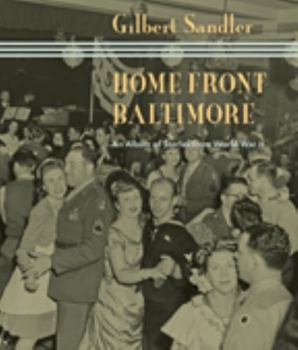 Hardcover Home Front Baltimore: An Album of Stories from World War II Book